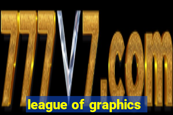 league of graphics